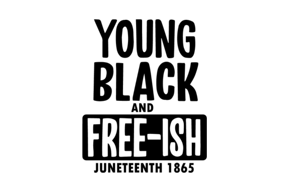 Download Young Black and Free-ish Juneteenth 1865 - Premium Resources